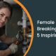 Challenging Stereotypes: 5 Women Plumbers Reshaping the Industry